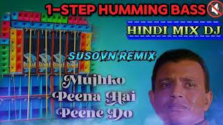 1step humming bass hindi mix dj mujko peena hai peene do quotsusovn remix skmusic centre [upl. by Inneg]