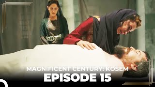 Magnificent Century Kosem Episode 15 Long Version [upl. by Hynes]