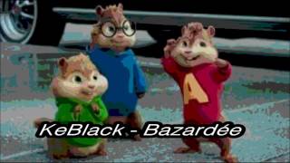 KeBlack  Bazardee  version chipmunks [upl. by Llorrac32]