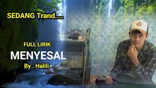 MENYESAL  FULL LIRIK  HALILI [upl. by Raeann]