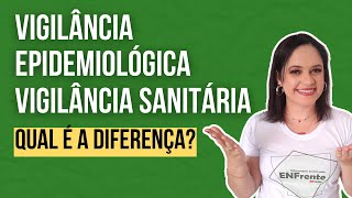 VIGILÂNCIA EPIDEMIOLÓGICA X VIGILÂNCIA SANITÁRIA Qual é a diferença [upl. by Yelha837]