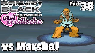 Pokémon Black Wedlocke Part 38 Marshal Law [upl. by Vanhomrigh]