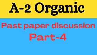 A2 Organic Chemistry past paper discussion part 4 [upl. by Palumbo410]