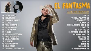 El Fantasma 2024  Grandes Éxitos Mix 2024  El Fantasma Álbum Completo Mas Popular 2024 [upl. by Neely332]