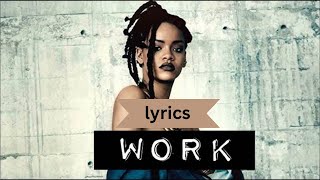 Rihanna  Work lyrics ft Drake [upl. by Munro]