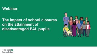 The impact of school closures on the attainment of disadvantaged EAL pupils Webinar [upl. by Durwood]