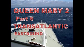 Cunard Queen Mary 2 Cruise 2007 Part 6 Round Trip Transatlantic Eastbound [upl. by Ecyned]