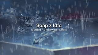 Soap x Idfc MASHUP Slowed  MuffledUnderwater Effect 🎧🔊 [upl. by Meibers817]