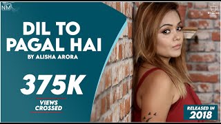 Dil To Pagal Hai  Alisha Arora  NAMYOHO STUDIOS [upl. by Frederic]