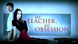 My Teacher My Obsession 2018 ThrillerDrama Full Movie Facts amp Review  Lucy Loken Rusty Joiner [upl. by Gibun]