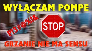 GRZANIE W TAKA POGODĘ JEST NIEEKONOMICZNE  WYŁĄCZYŁEM POMPĘ CIEPŁA [upl. by Arocal344]