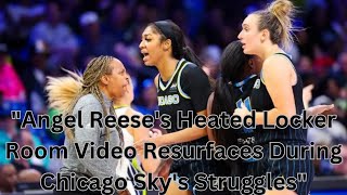 quotAngel Reeses Heated Locker Room Video Resurfaces During Chicago Skys Strugglesquot [upl. by Radke]