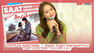 Chintya Gabriella  Saat Ingin Denganmu OST Ancika 1995  Acoustic Live [upl. by Dardani16]