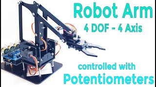 DIY Arduino Robot Arm Kit  Control with Potentiometer  4 DOF  Mert Arduino [upl. by Rani451]