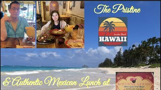 The Pristine Lanikai Beach and Authentic Mexican Lunch at Mexico Lindo 🏝 🌺 [upl. by Biddie]