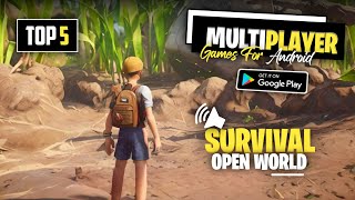 Top 5 Multiplayer Open World Survival Games for Android  Best Multiplayer Survival Games 2024 [upl. by Sashenka]