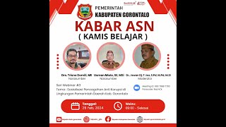 WEBINAR KABAR ASN SERI 3 Tema Sosialisasi Pencegahan Anti Korupsi Di Lingkungan Kab Gorontalo [upl. by Fadas316]