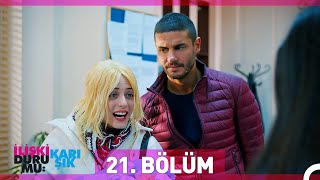 İlişki Durumu Karışık 21 Bölüm [upl. by Atekram]