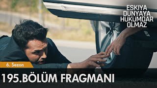 Eşkıya Dünyaya Hükümdar Olmaz 195 Bölüm Fragmanı  Kanlı düğün [upl. by Trovillion560]