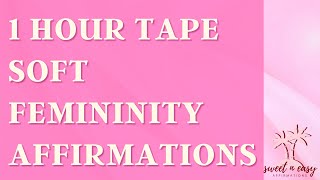 Soft Femininity Affirmations  Soft Feminine Energy [upl. by Oknuj]