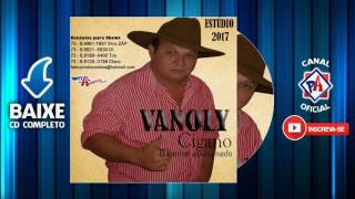 Vanoly Cigano  Promocional 2017  CD Completo [upl. by Halvaard]