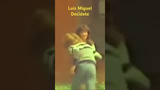 Luis Miguel Decídete [upl. by Haduhey921]