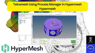 Tetramesh Using Process Manager In Hypermesh  BK Engineering  Mechanical FEA [upl. by Darach979]