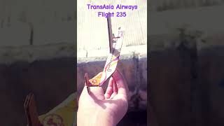 TransAsia Airways Flight 235 [upl. by Ssitruc329]