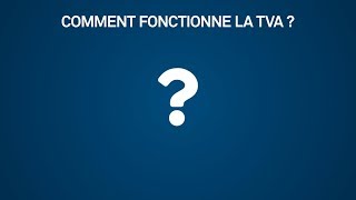 04 Comment fonctionne la TVA [upl. by Pravit348]