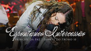 Espontâneo Intercessão  DVD Príncipe da Paz  Diante do Trono [upl. by Zapot]