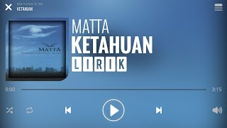 Matta  Ketahuan Lirik [upl. by Onitsuaf]