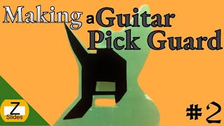 Making A Guitar Pickguard 2 [upl. by Dulcie]