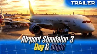 Airport Simulator 3 Day amp Night Trailer [upl. by Thomey310]