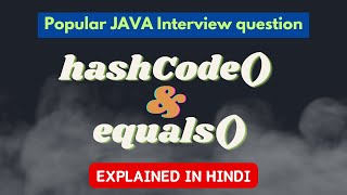 What is Hashcode and Equals methods in Java  Java popular interview questions  Explained in Hindi [upl. by Sessylu]