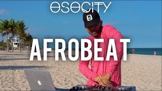 Afrobeat Mix 2019  The Best of Afrobeat 2019 by OSOCITY [upl. by Ardnoyek289]