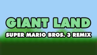 Super Mario Bros 3  Giant Land Remix [upl. by Ettolrahs]