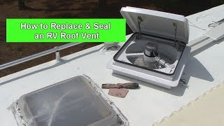 RV 101®  How to Replace amp Seal an RV Roof Vent [upl. by Gasser815]