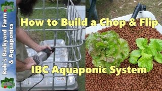 How to Build an Aquaponic System  Chop amp Flip IBC Build [upl. by Fadas]