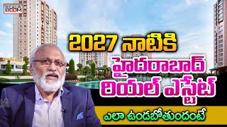 Hyderabad Real Estate Future Growing Areas  J Kameswara Rao  Where to Invest  Real Boom [upl. by Damek]