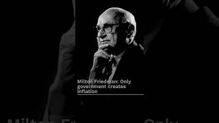 Milton Friedman Only government creates inflation [upl. by Gnod]