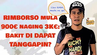 RIMBORSO mula 900€ naging 3K€ Bakit DI DAPAT TANGGAPIN [upl. by Noirb]