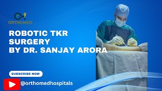 Robotic tkr surgery by Dr Sanjay arora trending hospital ortho viralvideo [upl. by Shirline651]