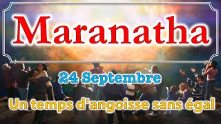 Maranatha Ellen White — le 24 Septembre Un temps dangoisse sans égal [upl. by Akli893]