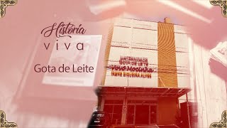 História Viva – Maternidade Gota de Leite [upl. by Trinl]