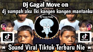 DJ GAGAL MOVE ONDJ SUMPAH AKU IKI KANGEN KANGEN MANTANKU SOUND VIRAL TIKTOK YANG KALIAN CARI NIE 🎧 [upl. by Clotilda41]