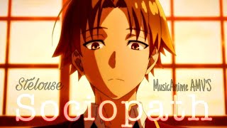 Classroom of the elite『AMV』Sociopath [upl. by Babby]