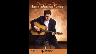 Bryan Suttons quotSecrets for Successful Flatpickingquot [upl. by Hendrik]