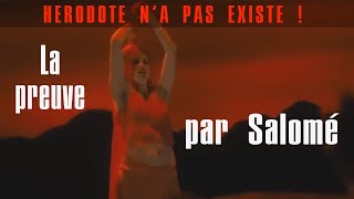 Hérodote na pas existé  la preuve par Salomé [upl. by Sibbie255]