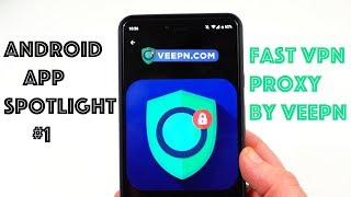 Android App Spotlight 1 Fast VPN Proxy by Veepn [upl. by Eellehs]