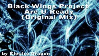 Black Wings Project  Are U Ready Original Mix [upl. by Thalia]